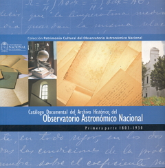 Catálogo Documental del Archivo Histórico del Observatorio Astrónomico Nacional. Primera parte 1803-1930.